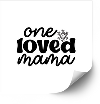 Thumbnail for One Loved Mama Sticker | Minimalist Mom Quote Vinyl Decal